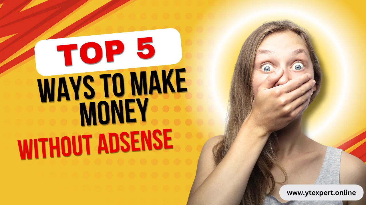 top 5 ways to make money without AdSense with example
